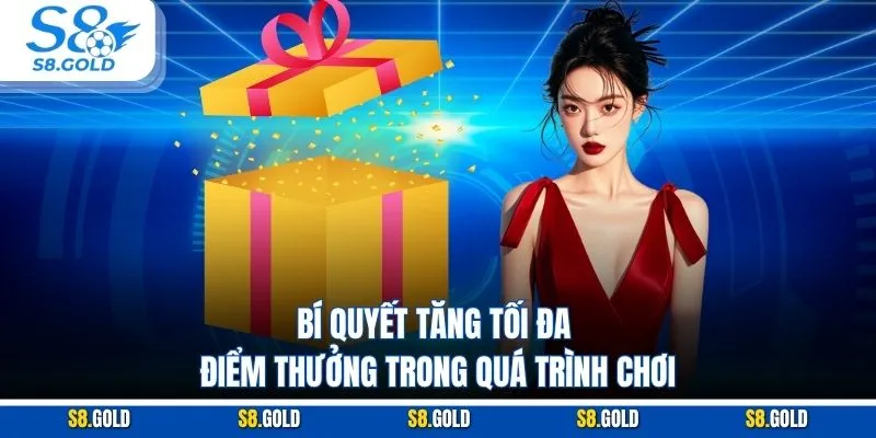 Bí quyết tăng tối đa điểm thưởng trong quá trình chơi Bí quyết tăng tối đa điểm thưởng trong quá trình chơi
