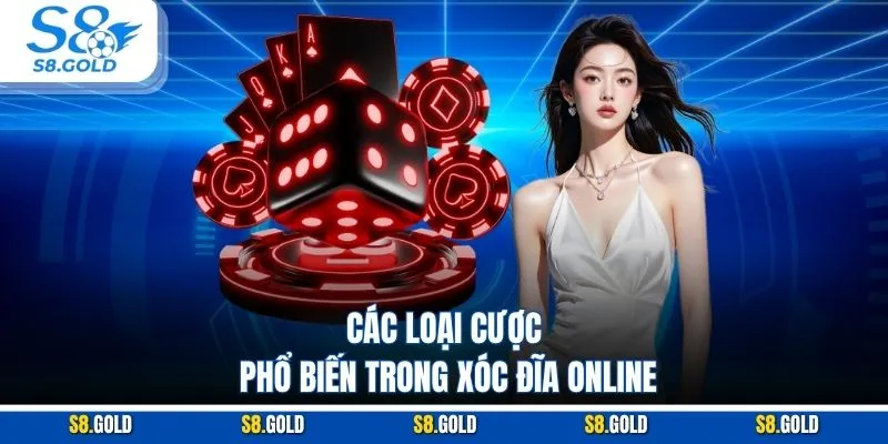 Các loại cược phổ biến trong xóc đĩa online Các loại cược phổ biến trong xóc đĩa online