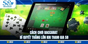 Cách Chơi Baccarat -  Bí Quyết Thắng Lớn Khi Tham Gia S8 Cách Chơi Baccarat - Bí Quyết Thắng Lớn Khi Tham Gia S8