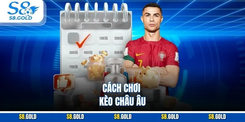 Cách chơi kèo châu Âu