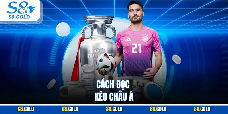 Cách đọc kèo châu Á Cách đọc kèo châu Á