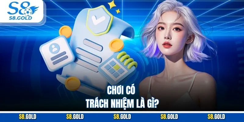 Chơi có trách nhiệm là gì? Chơi có trách nhiệm là gì?