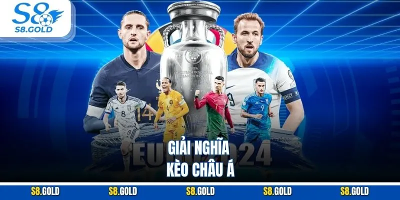 Giải nghĩa kèo châu Á Giải nghĩa kèo châu Á