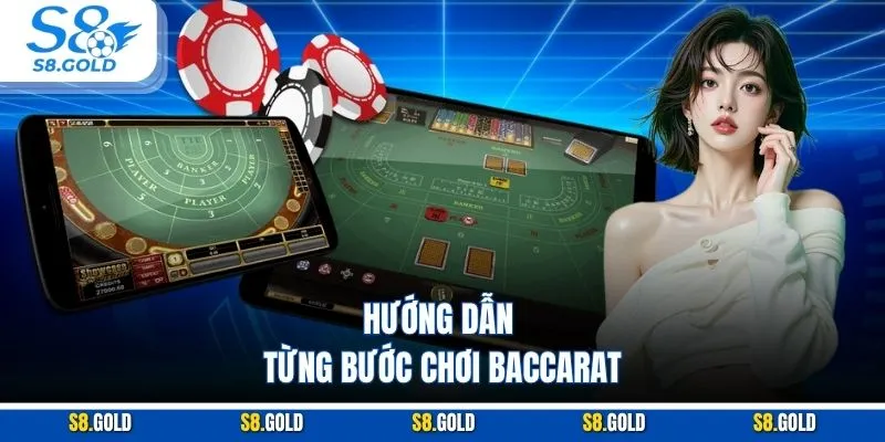 Hướng dẫn từng bước chơi Baccarat Hướng dẫn từng bước chơi Baccarat