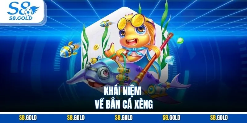 Khái niệm về bắn cá xèng Khái niệm về bắn cá xèng