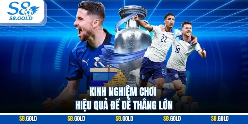 Kinh nghiệm chơi hiệu quả để dễ thắng lớn Kinh nghiệm chơi hiệu quả để dễ thắng lớn