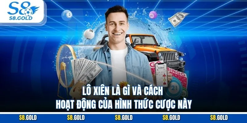 Lô xiên là gì và cách hoạt động của hình thức cược này Lô xiên là gì và cách hoạt động của hình thức cược này