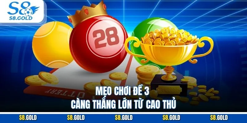 Mẹo chơi đề 3 càng thắng lớn từ cao thủ Mẹo chơi đề 3 càng thắng lớn từ cao thủ