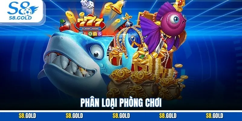 Phân loại phòng chơi Phân loại phòng chơi