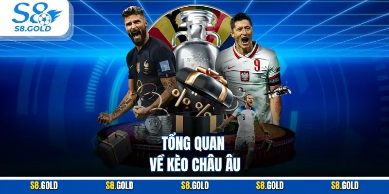 Tổng quan về kèo châu Âu